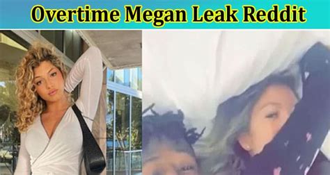 overtime leak|Why Did Overtime Megan Delete Her TikTok。